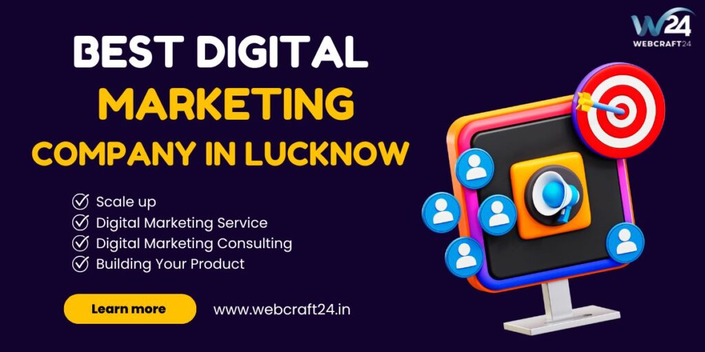 Why Choose Webcraft24 as Your Digital Partner in Lucknow?